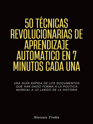 cover image of 50 Técnicas Revolucionarias de Aprendizaje Automático en 7 Minutos Cada Una
